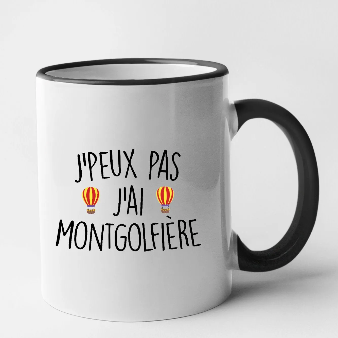 Mug J'peux pas j'ai montgolfière