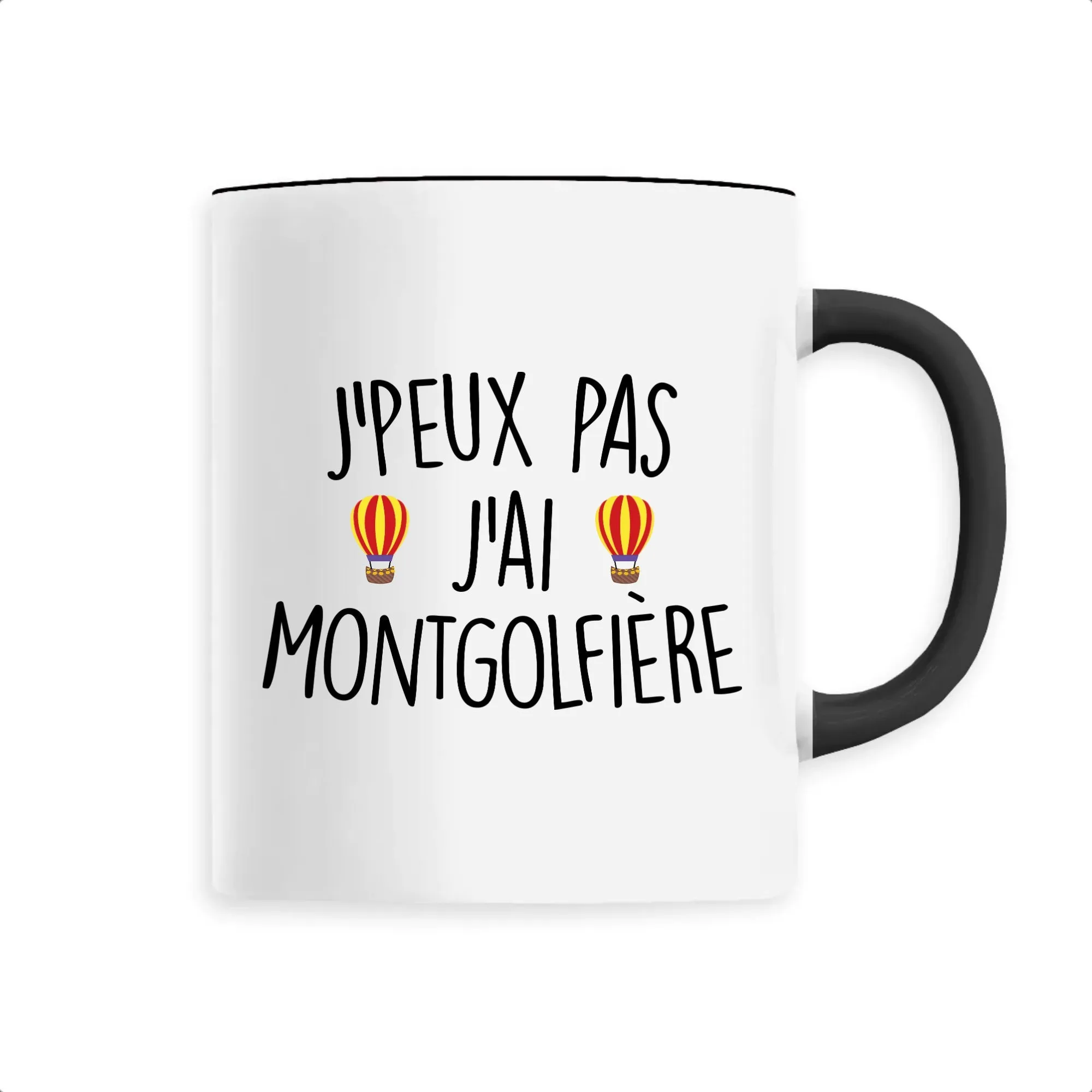 Mug J'peux pas j'ai montgolfière