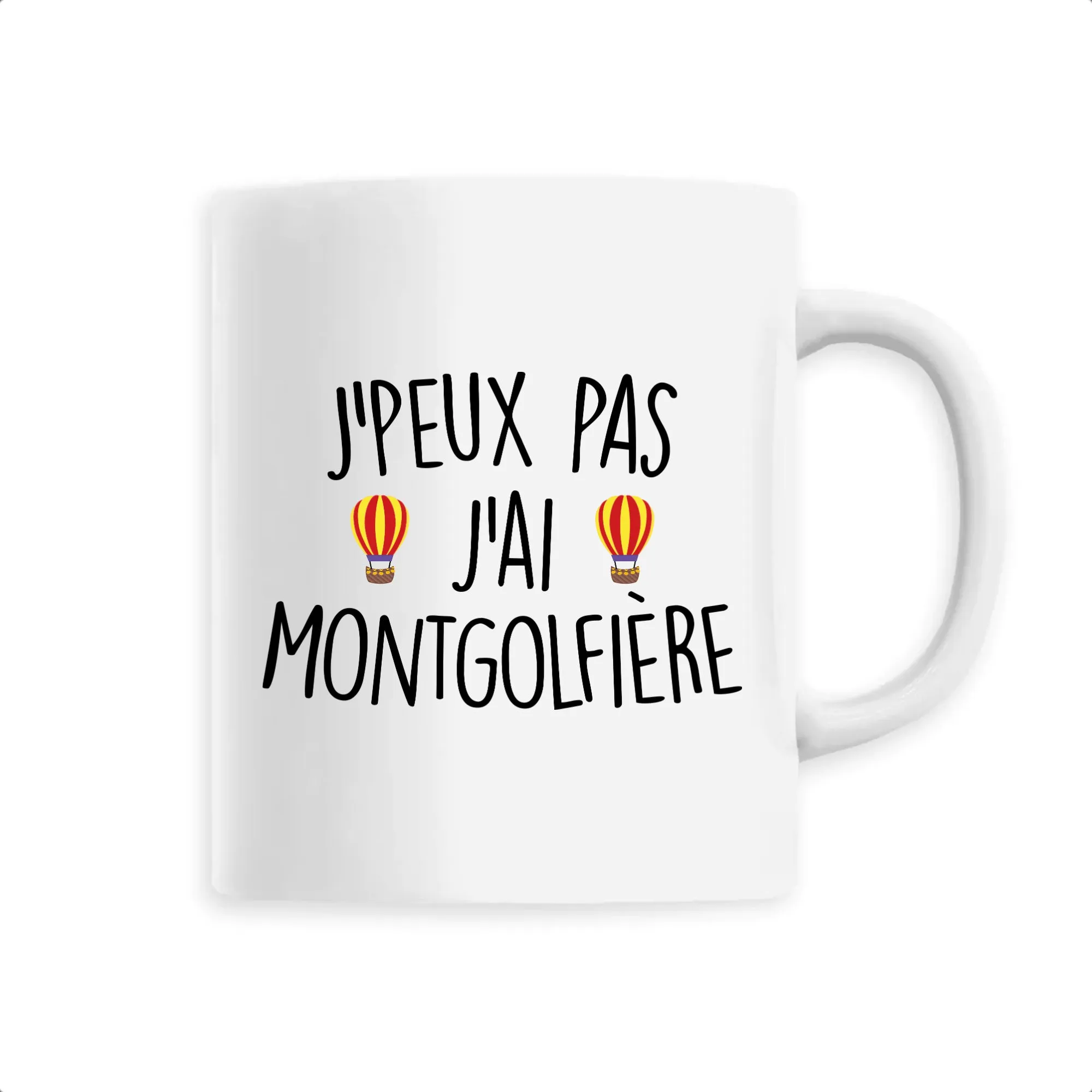 Mug J'peux pas j'ai montgolfière