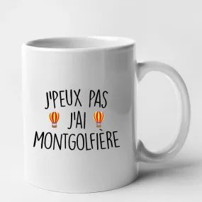 Mug J'peux pas j'ai montgolfière