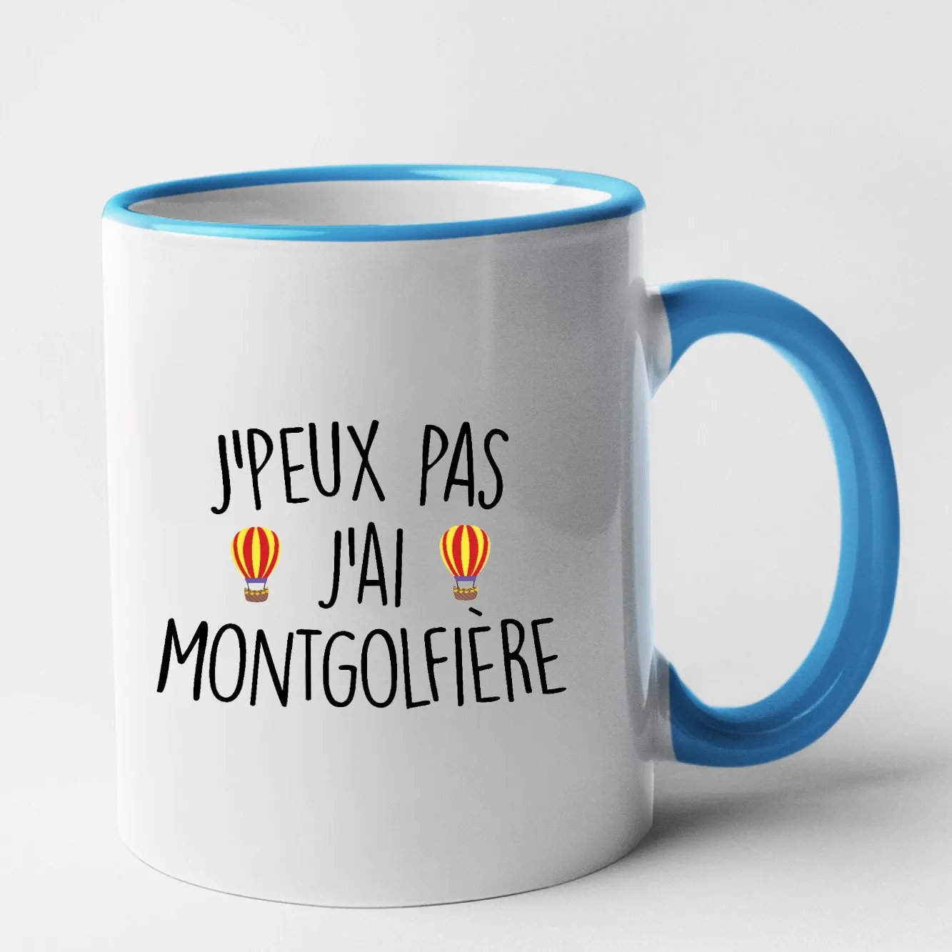 Mug J'peux pas j'ai montgolfière