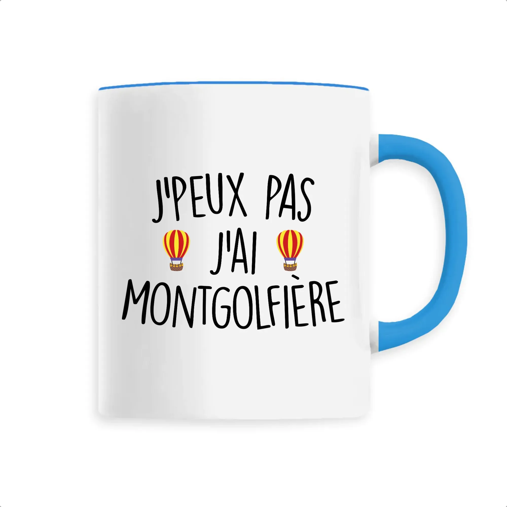 Mug J'peux pas j'ai montgolfière