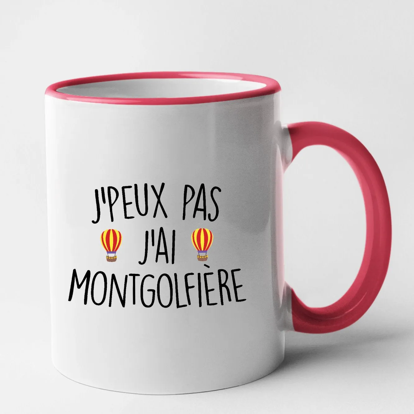 Mug J'peux pas j'ai montgolfière