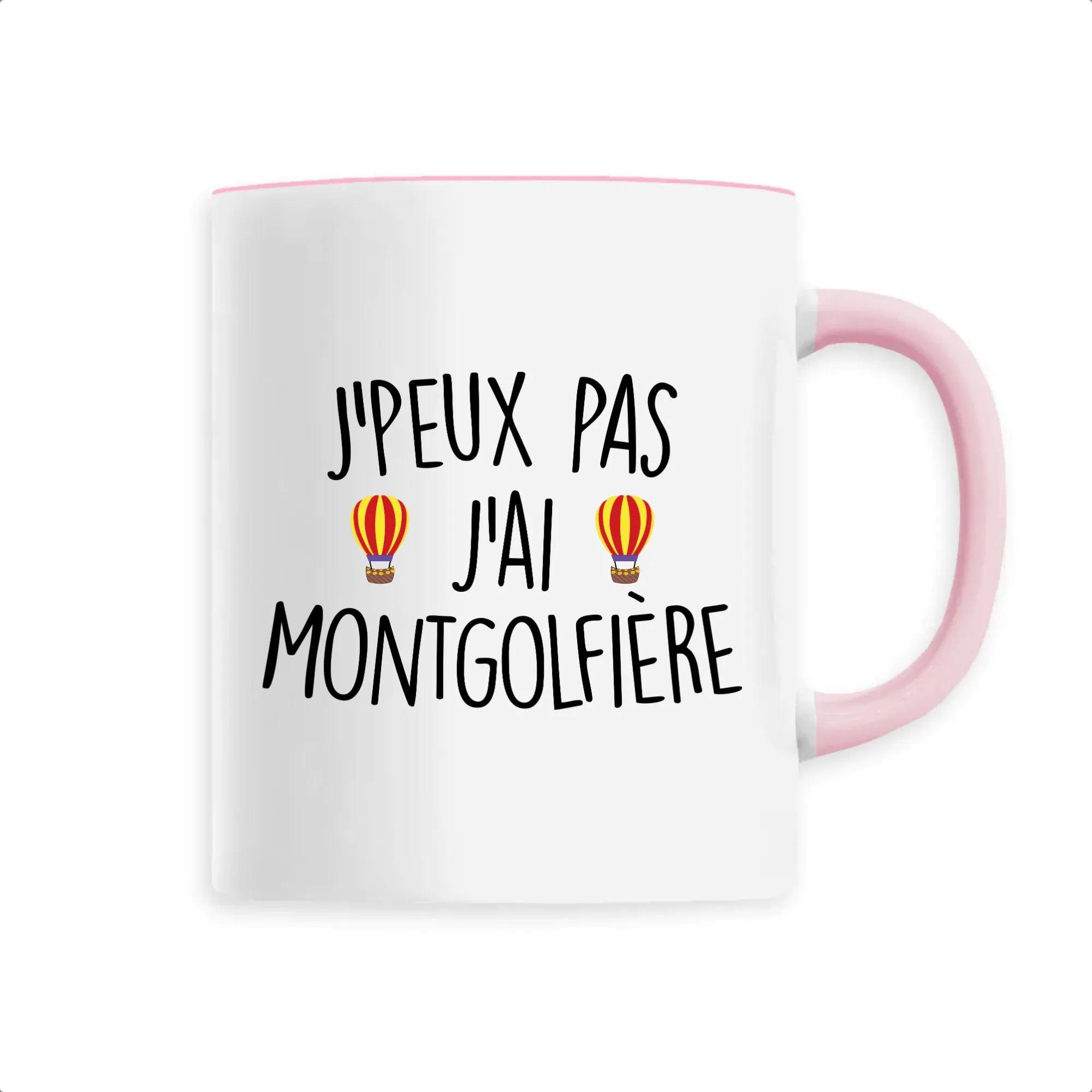 Mug J'peux pas j'ai montgolfière